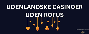 Gratis Casino Spil uden ROFUS - Oplev Spil Glede Uden Bekymringer Gratis Casino Spil uden ROFUS - Oplev Spil Glede Uden Bekymringer
